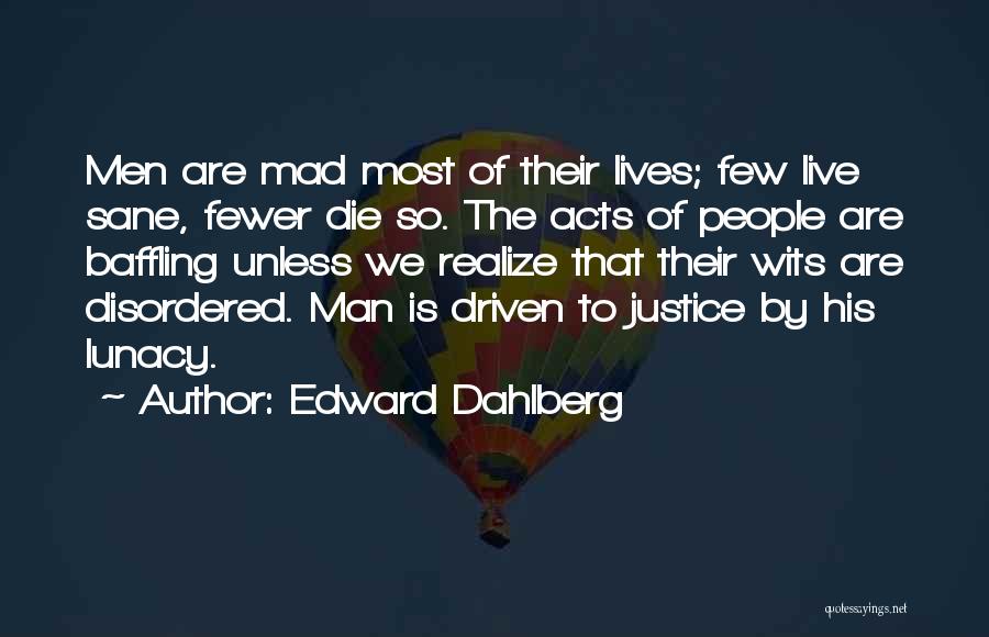 Edward Dahlberg Quotes 513481