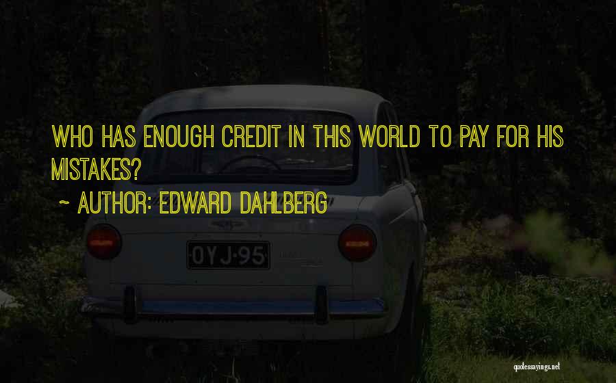 Edward Dahlberg Quotes 692780