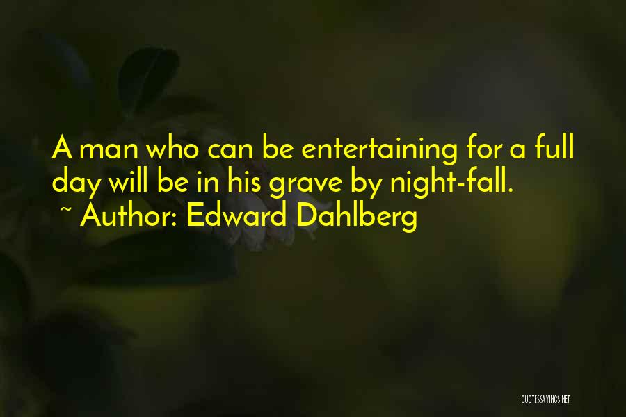 Edward Dahlberg Quotes 827228