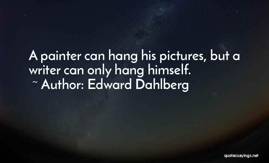 Edward Dahlberg Quotes 914291