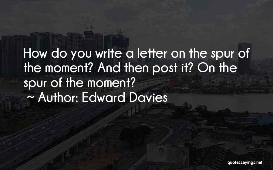 Edward Davies Quotes 693403