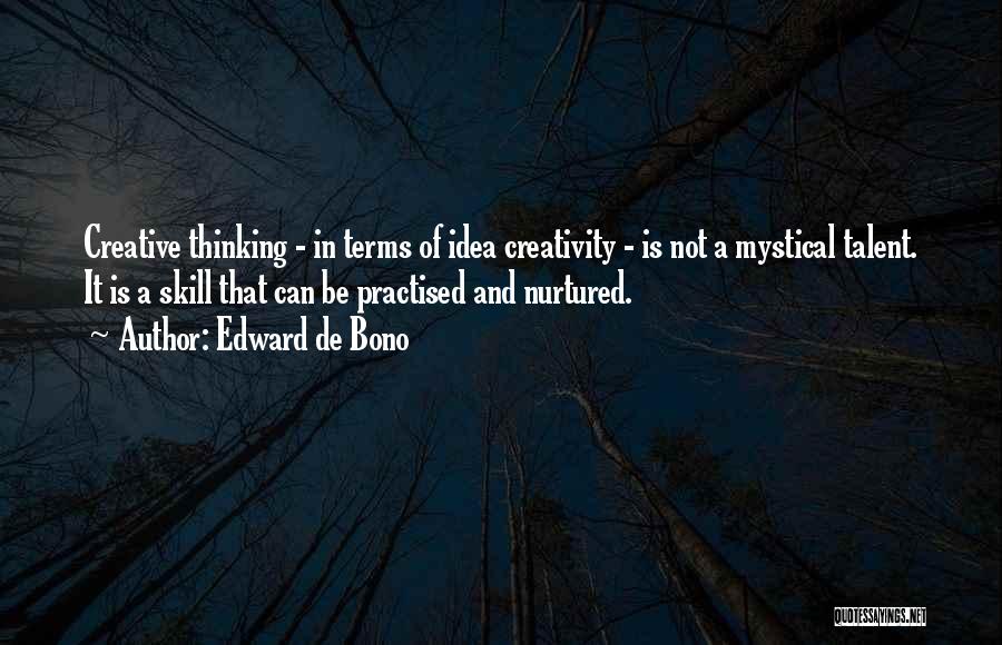 Edward De Bono Creative Thinking Quotes By Edward De Bono