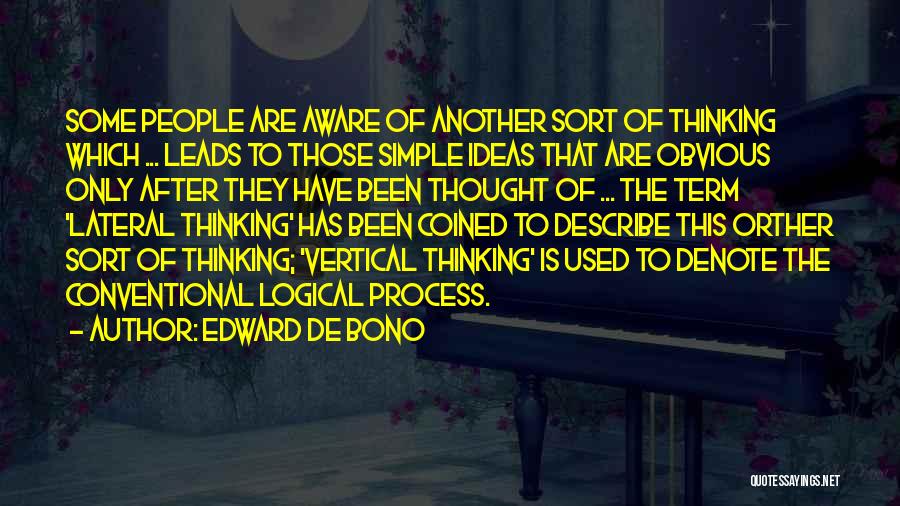 Edward De Bono Lateral Thinking Quotes By Edward De Bono