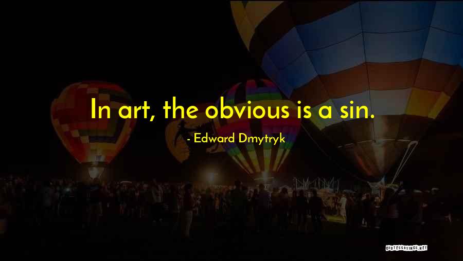 Edward Dmytryk Quotes 2155774 Edward Dmytryk Quotes 2155774