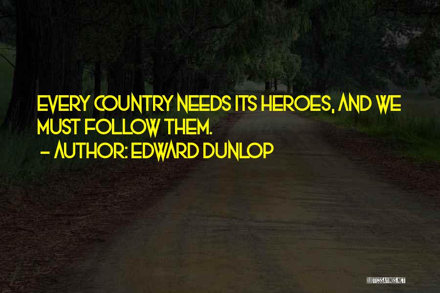 Edward Dunlop Quotes 867791