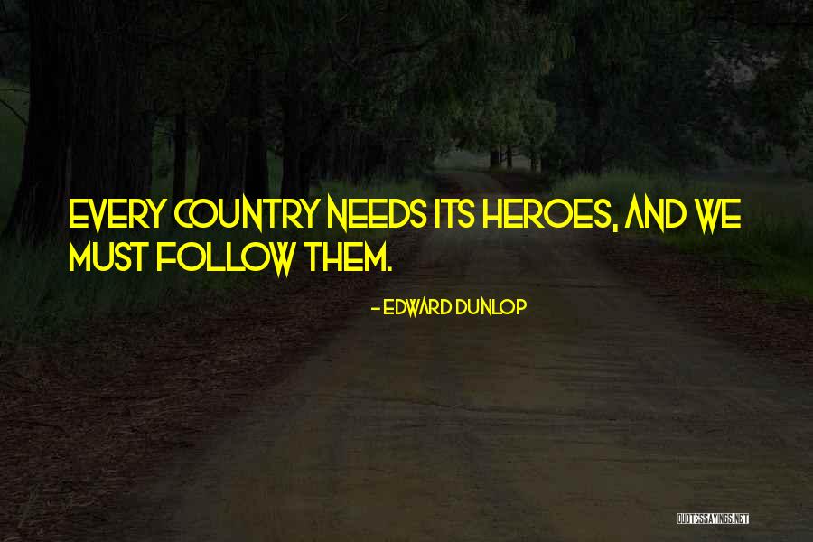 Edward Dunlop Quotes 867791 Edward Dunlop Quotes 867791