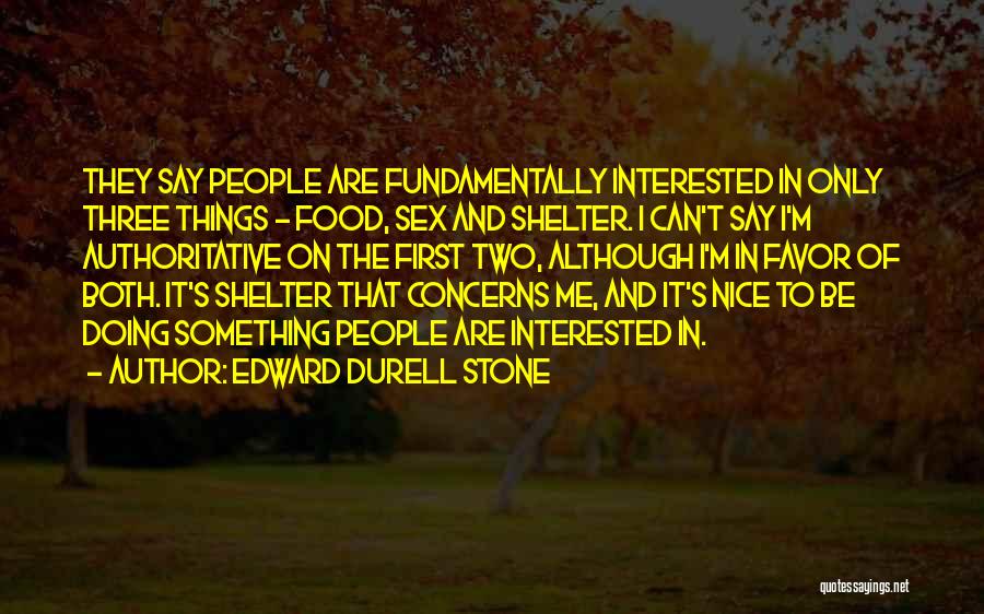 Edward Durell Stone Quotes 2031638