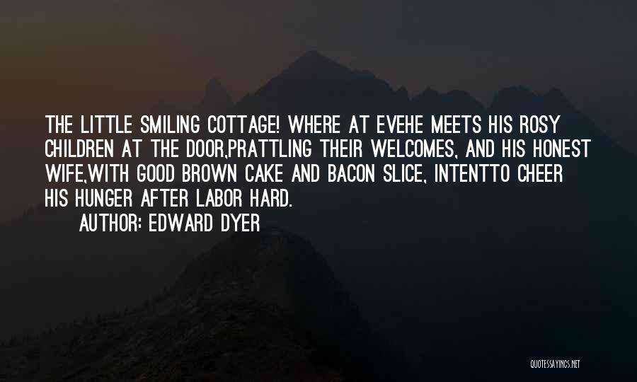 Edward Dyer Quotes 559014