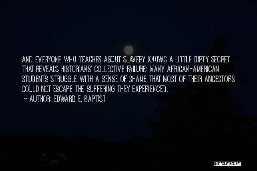 Edward E. Baptist Quotes 1294802