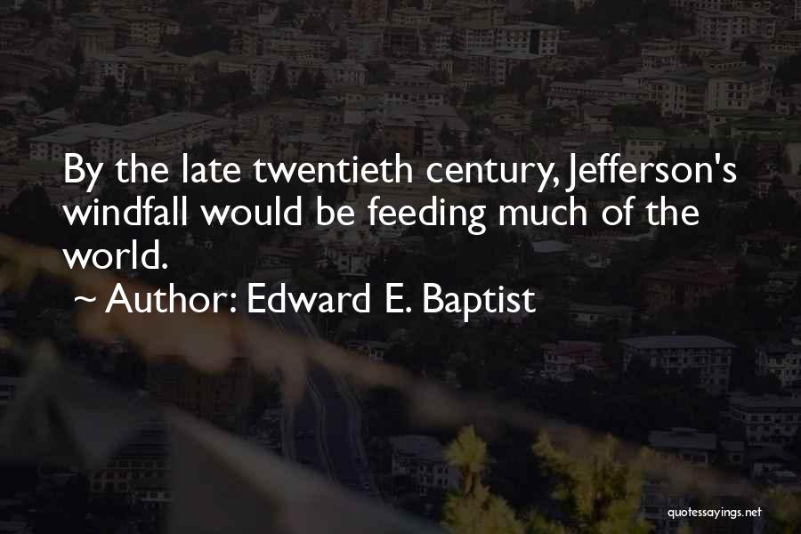 Edward E. Baptist Quotes 224664