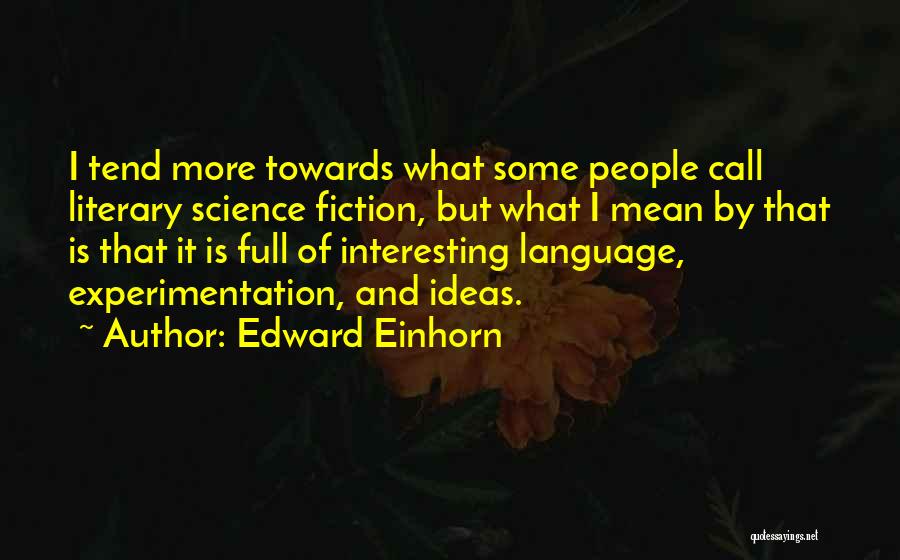 Edward Einhorn Quotes 92388