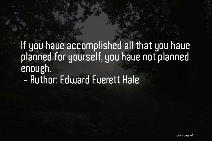 Edward Everett Hale Quotes 1662047