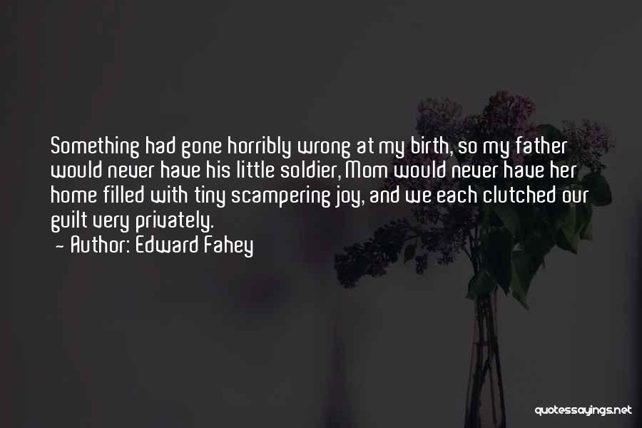 Edward Fahey Quotes 1365939