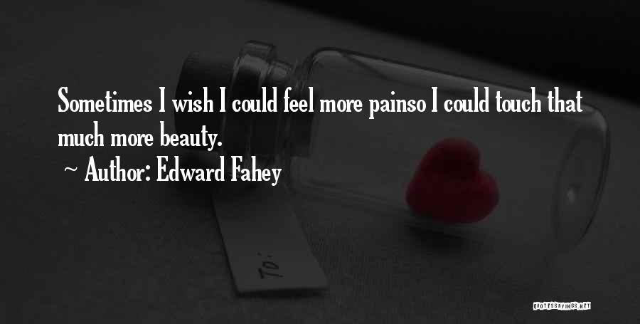 Edward Fahey Quotes 490241