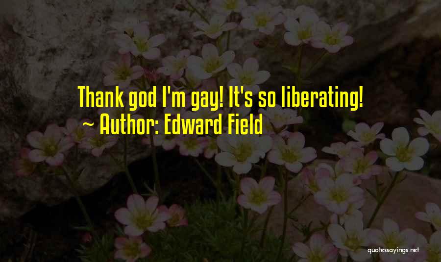 Edward Field Quotes 1377953