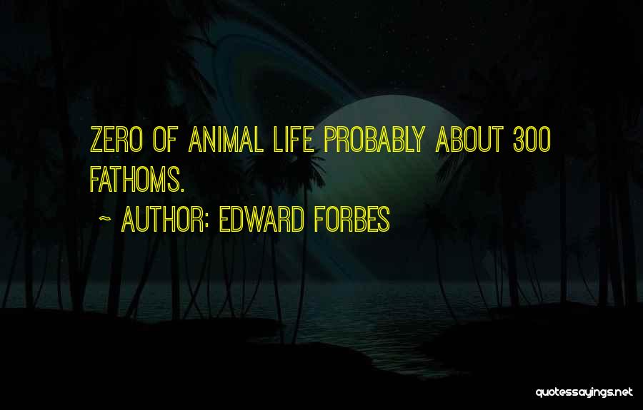 Edward Forbes Quotes 1521897 Edward Forbes Quotes 1521897
