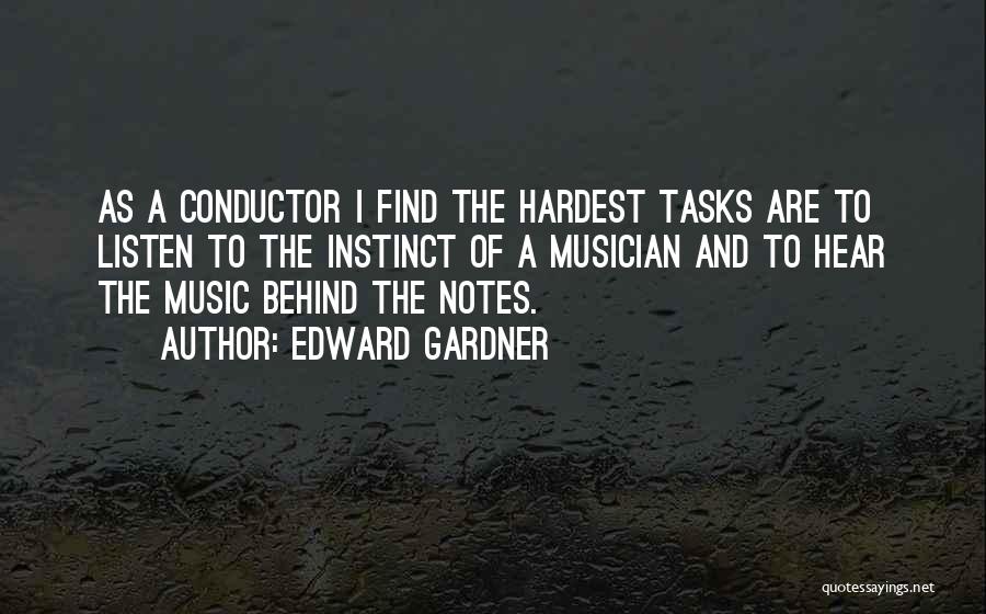 Edward Gardner Quotes 1885522