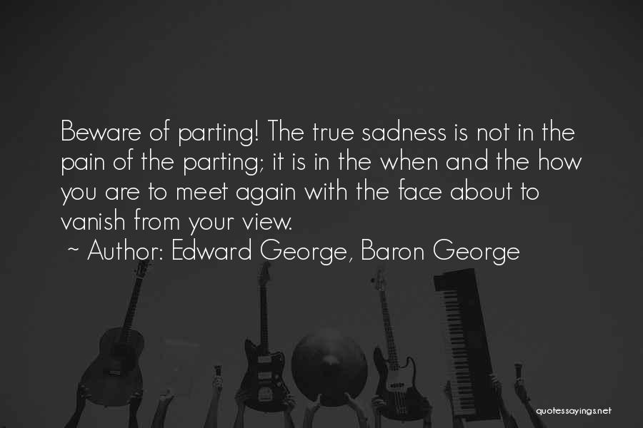 Edward George, Baron George Quotes 1083428