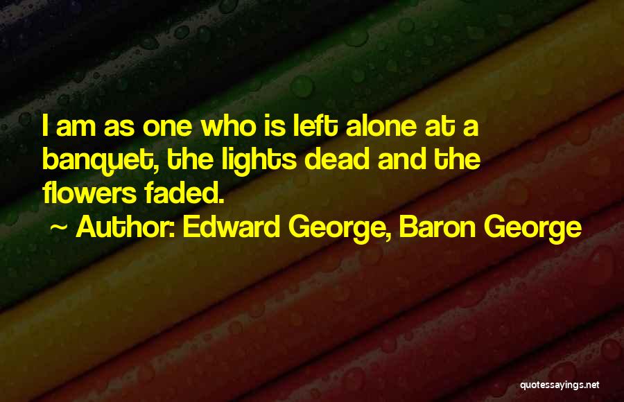 Edward George, Baron George Quotes 514353