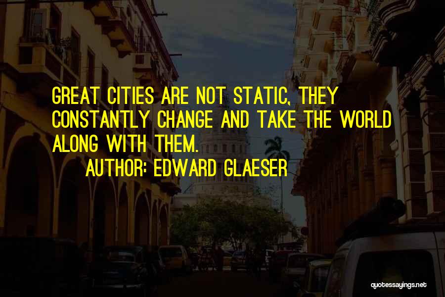 Edward Glaeser Quotes 1097988
