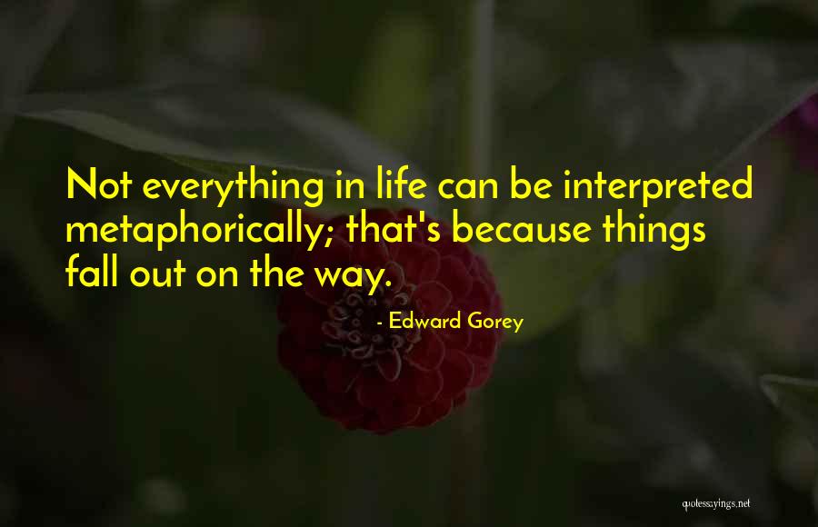 Edward Gorey Quotes 311836