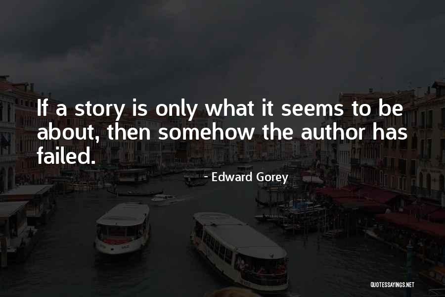 Edward Gorey Quotes 615051