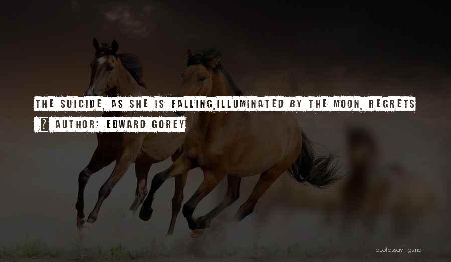 Edward Gorey Quotes 744129