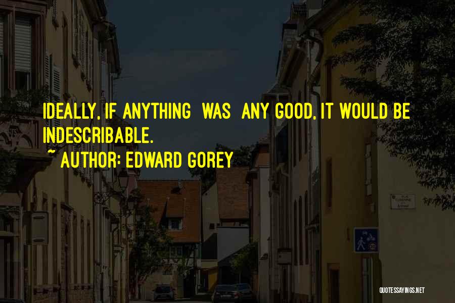 Edward Gorey Quotes 784550
