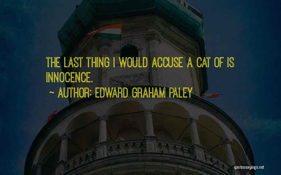 Edward Graham Paley Quotes 795469