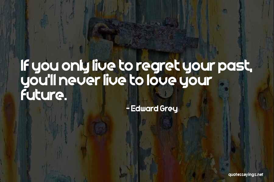 Edward Grey Quotes 1198877 Edward Grey Quotes 1198877