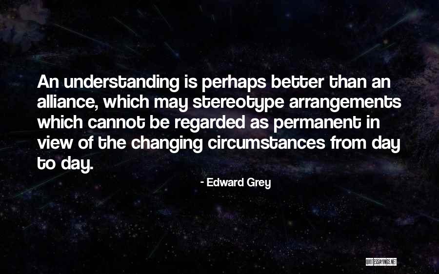 Edward Grey Quotes 1214865 Edward Grey Quotes 1214865