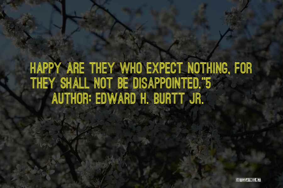 Edward H. Burtt Jr. Quotes 681616