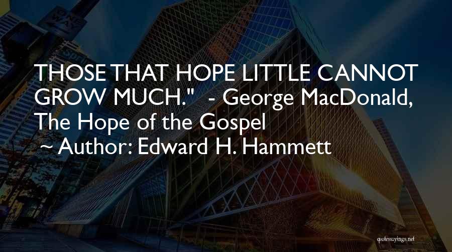 Edward H. Hammett Quotes 1901980