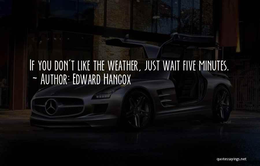 Edward Hancox Quotes 2221316