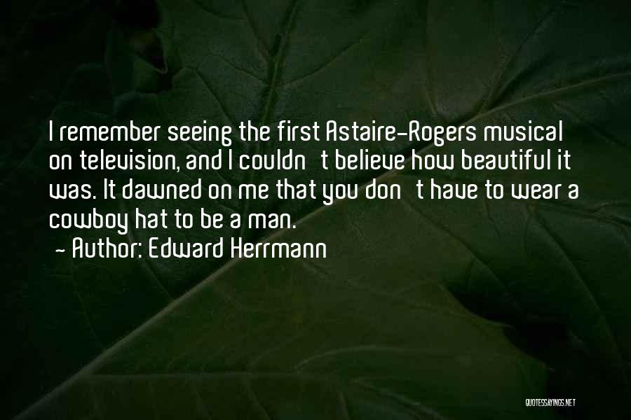 Edward Herrmann Best Quotes By Edward Herrmann