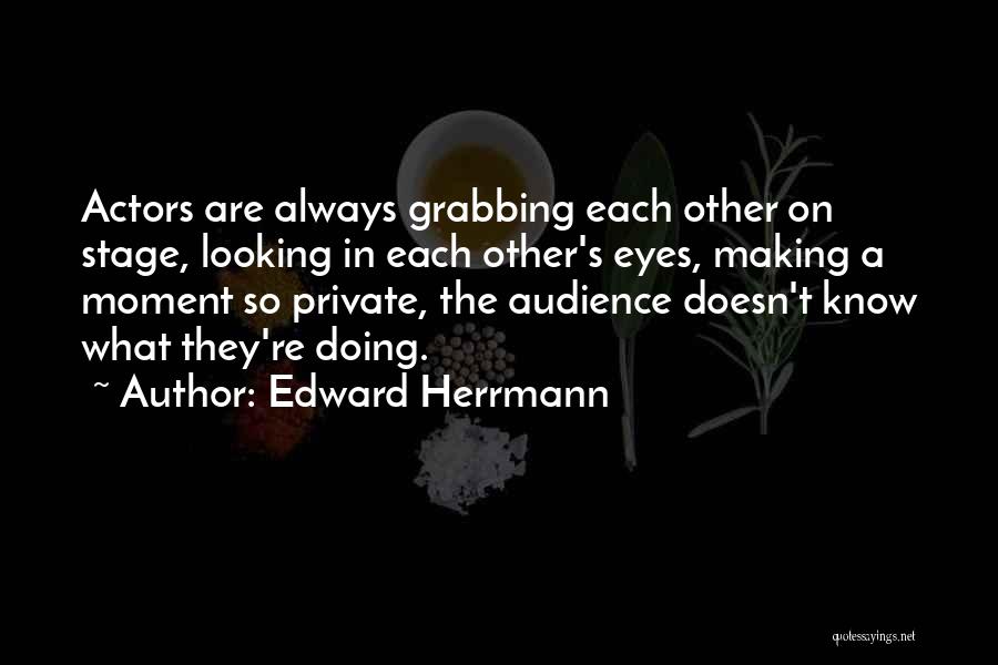 Edward Herrmann Best Quotes By Edward Herrmann