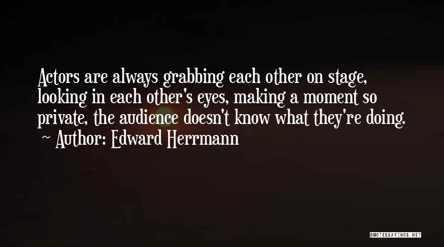 Edward Herrmann Quotes 777805