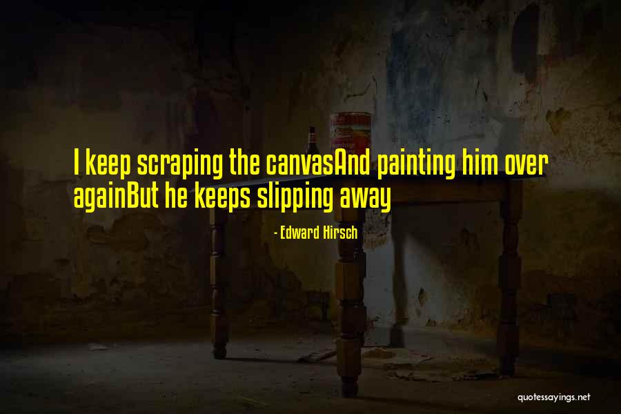 Edward Hirsch Quotes 1435849 Edward Hirsch Quotes 1435849