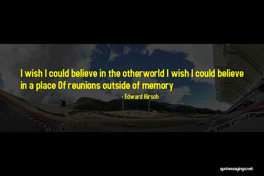 Edward Hirsch Quotes 1690491 Edward Hirsch Quotes 1690491