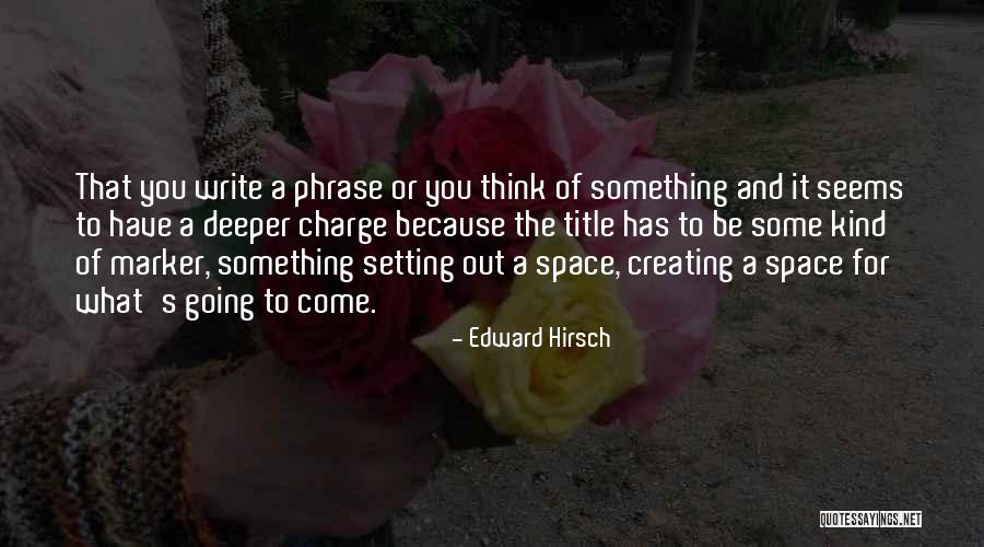 Edward Hirsch Quotes 1947498