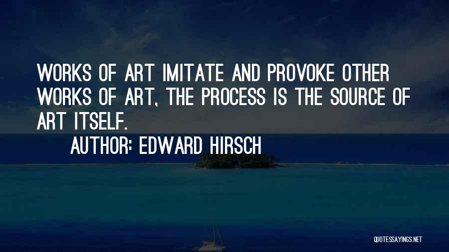 Edward Hirsch Quotes 273228