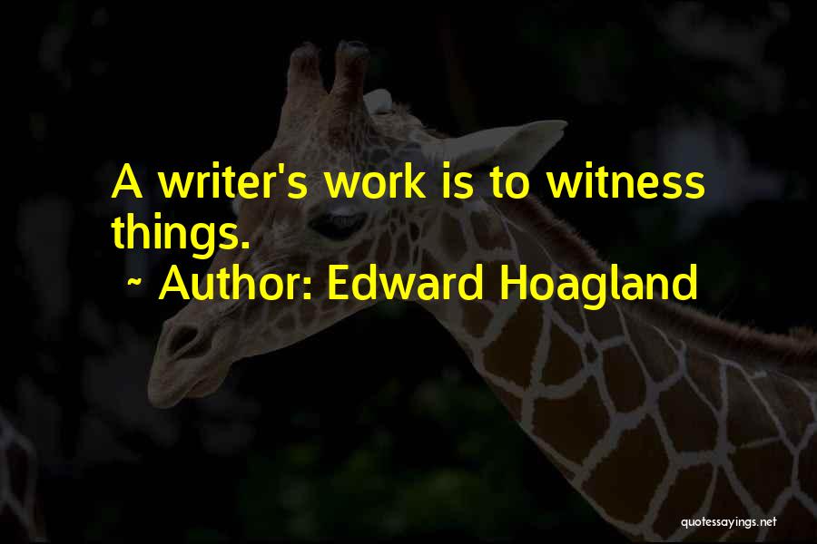 Edward Hoagland Quotes 415736