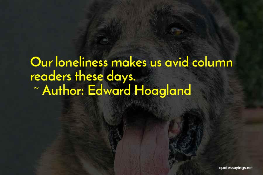Edward Hoagland Quotes 493332
