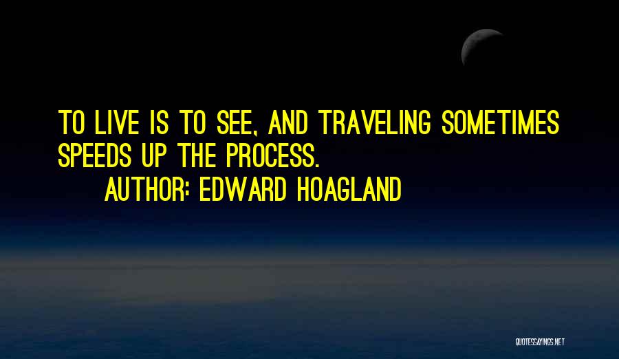 Edward Hoagland Quotes 566728