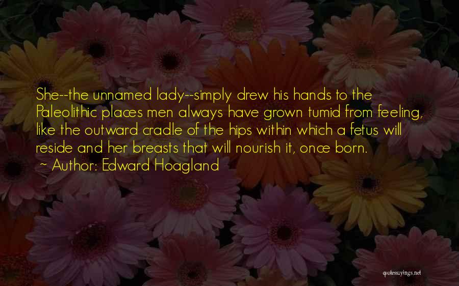 Edward Hoagland Quotes 738586