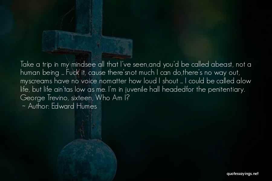 Edward Humes Quotes 1303258
