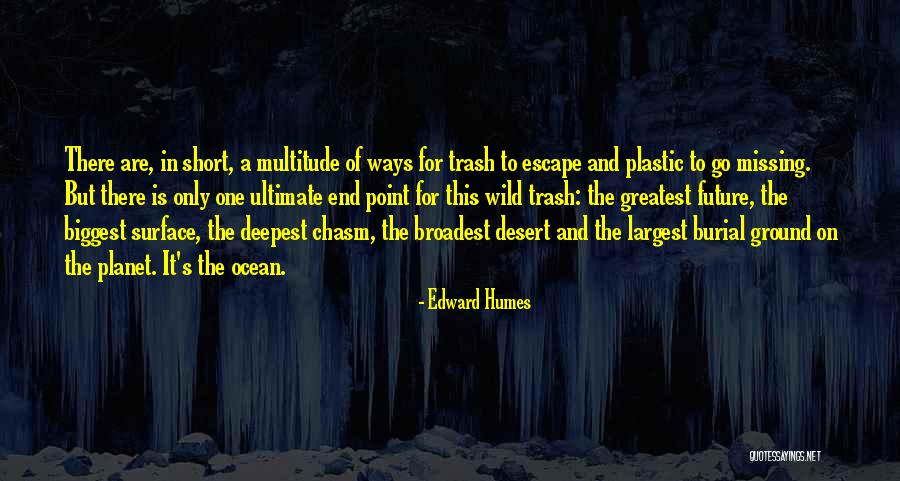 Edward Humes Quotes 418233