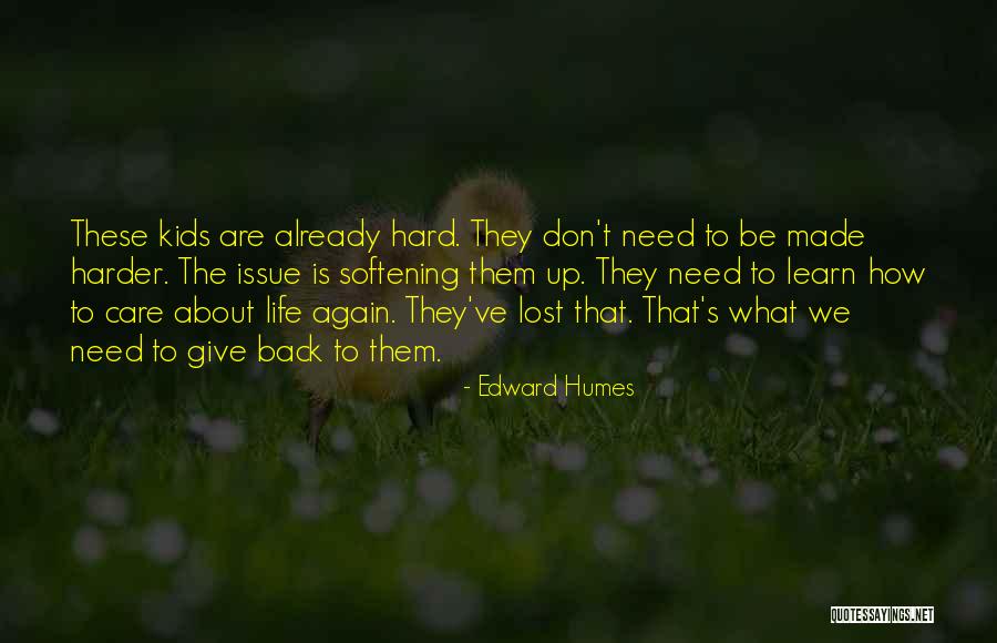 Edward Humes Quotes 503723