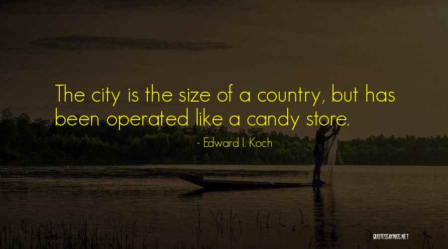 Edward I. Koch Quotes 465908