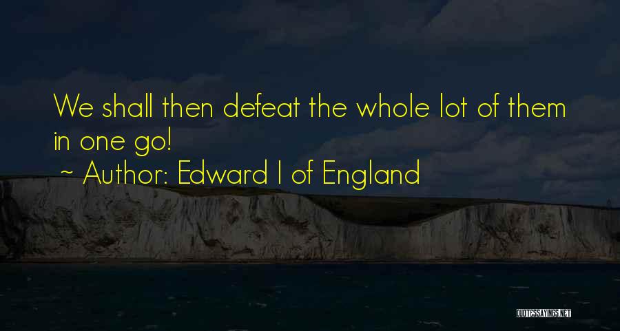 Edward I Of England Quotes 443163